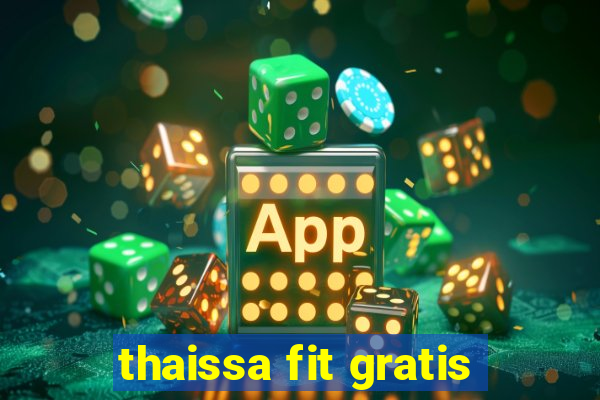 thaissa fit gratis